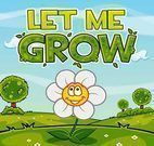 Let me grow
